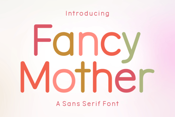 Fancy Mother: An Elegant Sans Serif Typeface for Modern Editors