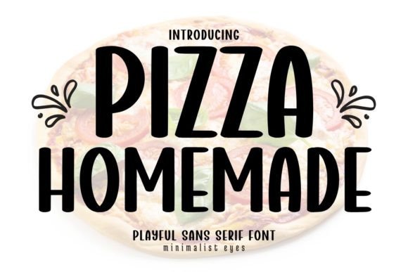 Pizza Homemade: A Friendly Sans Serif Font for Editors